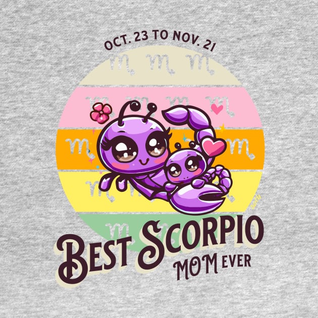 Best Scorpio Mom Ever by B2T4 Shop